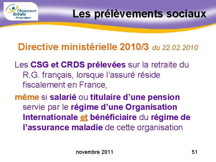 Les prélèvements sociaux Directive ministérielle 2010/3 du 22. 02. 2010 Les CSG et CRDS