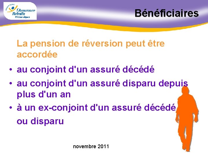 Bénéficiaires La pension de réversion peut être accordée • au conjoint d'un assuré décédé