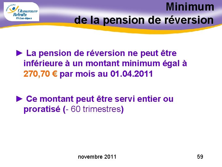 Minimum de la pension de réversion ► La pension de réversion ne peut être