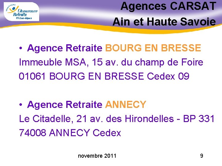 Agences CARSAT Ain et Haute Savoie • Agence Retraite BOURG EN BRESSE Immeuble MSA,