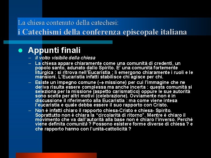 La chiesa contenuto della catechesi: i Catechismi della conferenza episcopale italiana l Appunti finali