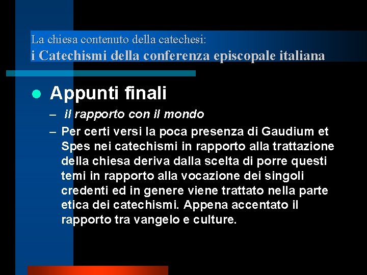 La chiesa contenuto della catechesi: i Catechismi della conferenza episcopale italiana l Appunti finali