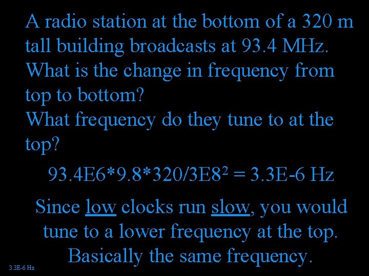 A radio station at the bottom of a 320 m tall building broadcasts at