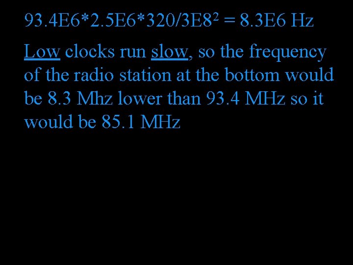 93. 4 E 6*2. 5 E 6*320/3 E 82 = 8. 3 E 6