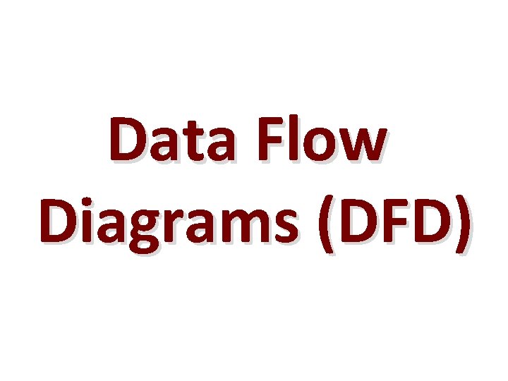 Data Flow Diagrams (DFD) 