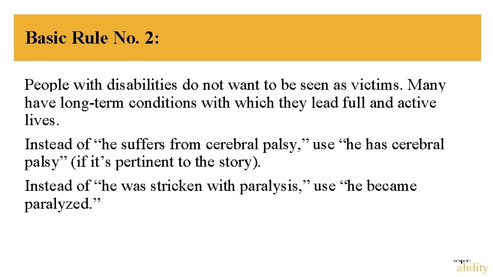 Basic Rule No. 2: People with disabilities do not want to be seen as