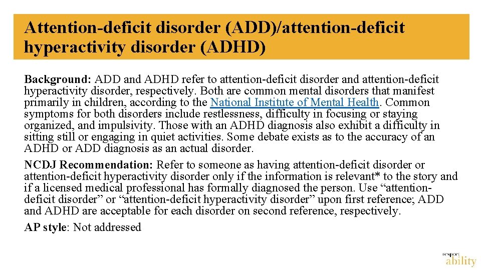 Attention-deficit disorder (ADD)/attention-deficit hyperactivity disorder (ADHD) Background: ADD and ADHD refer to attention-deficit disorder