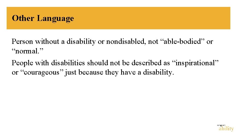 Other Language Person without a disability or nondisabled, not “able-bodied” or “normal. ” People