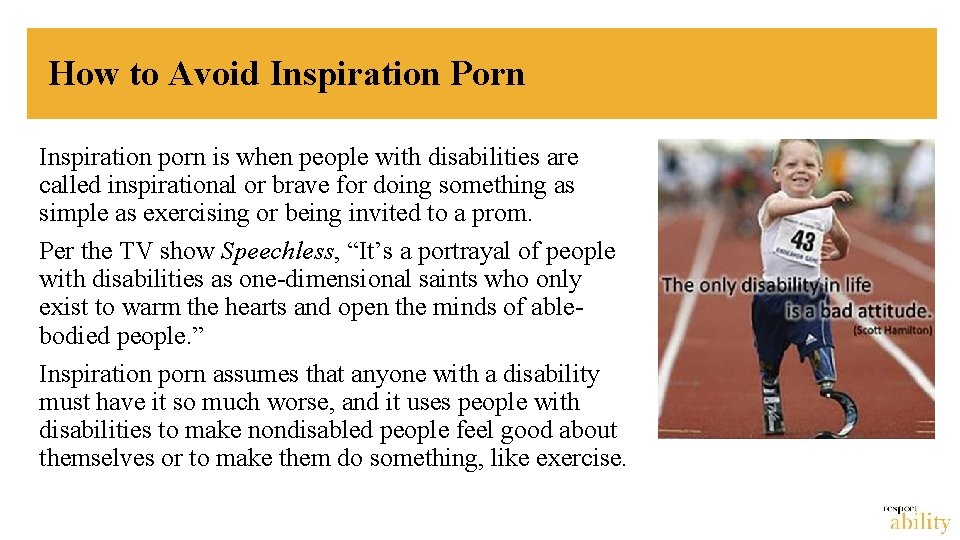 How to Avoid Inspiration Porn Inspiration porn is when people with disabilities are called