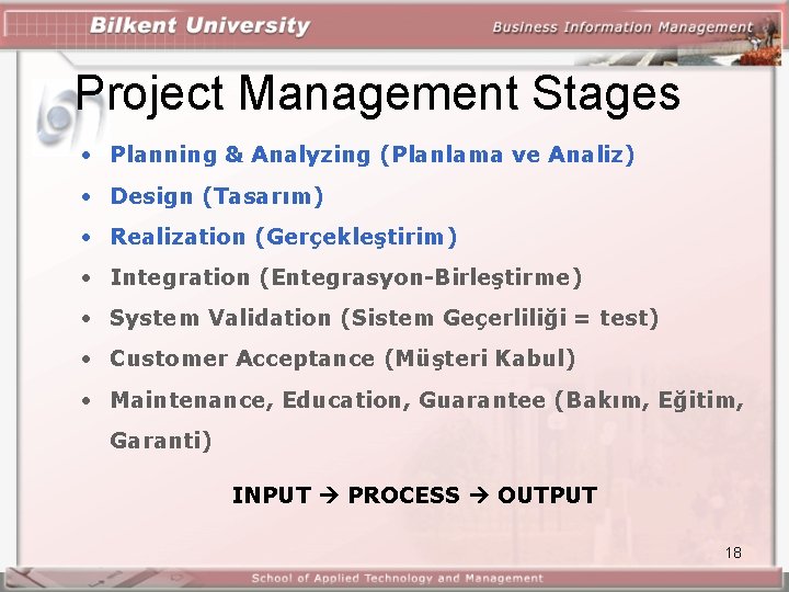 Project Management Stages • Planning & Analyzing (Planlama ve Analiz) • Design (Tasarım) • Project Management Stages • Planning & Analyzing (Planlama ve Analiz) • Design (Tasarım) •
