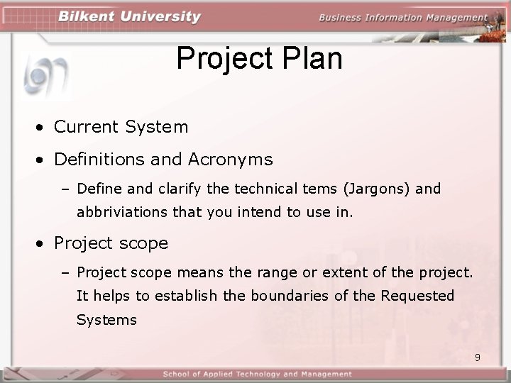 Project Plan • Current System • Definitions and Acronyms – Define and clarify the Project Plan • Current System • Definitions and Acronyms – Define and clarify the