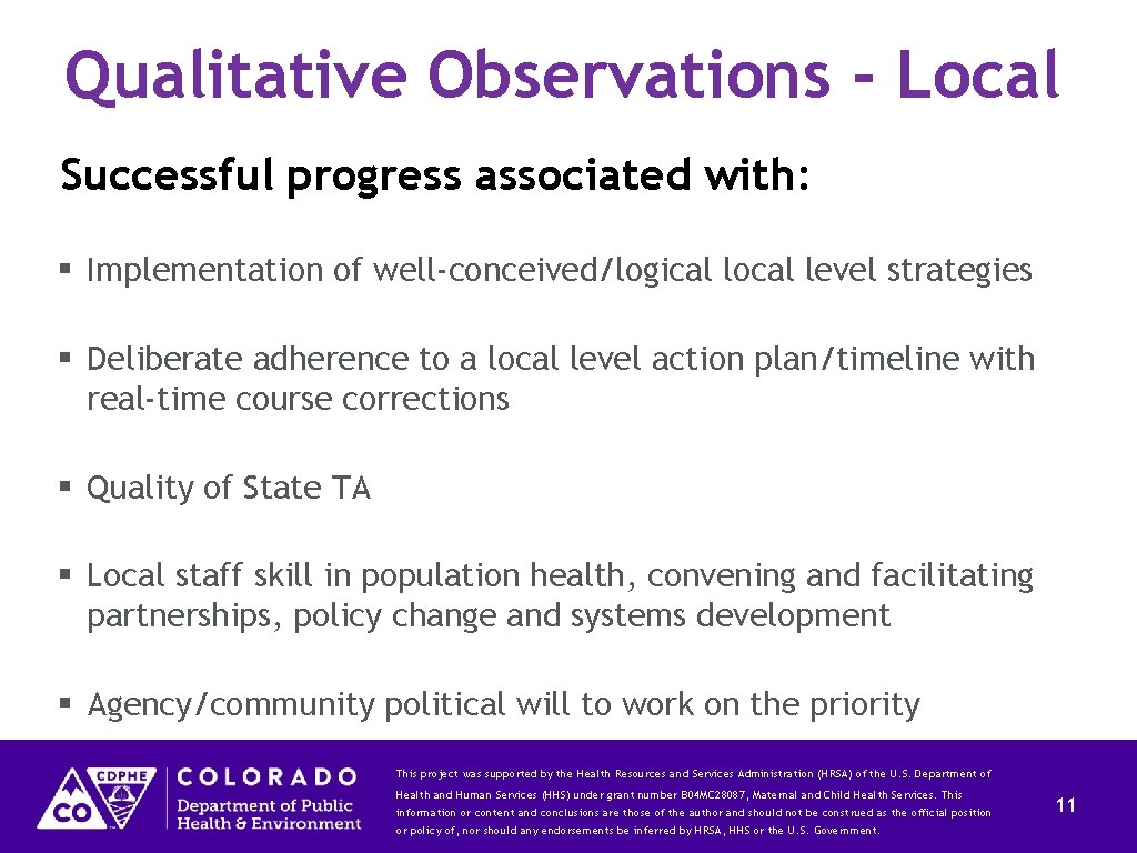 Qualitative Observations - Local Successful progress associated with: Implementation of well-conceived/logical local level strategies