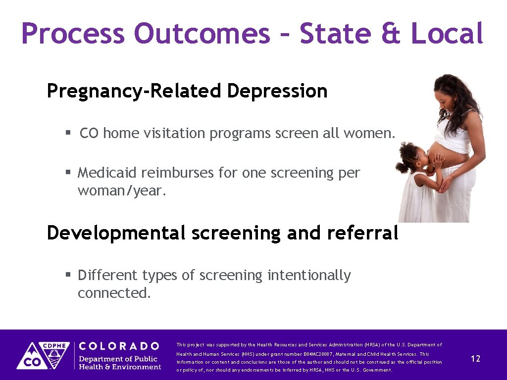 Process Outcomes – State & Local Pregnancy-Related Depression CO home visitation programs screen all