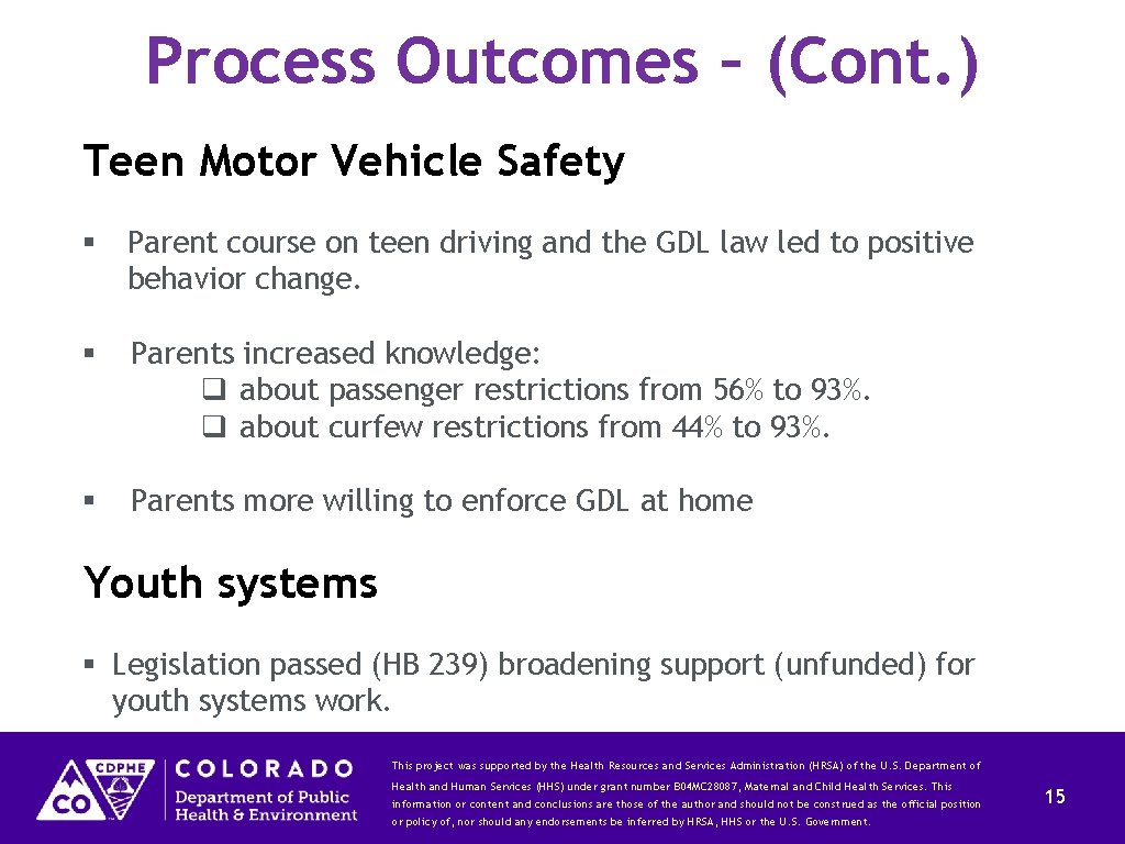 Process Outcomes – (Cont. ) Teen Motor Vehicle Safety Parent course on teen driving