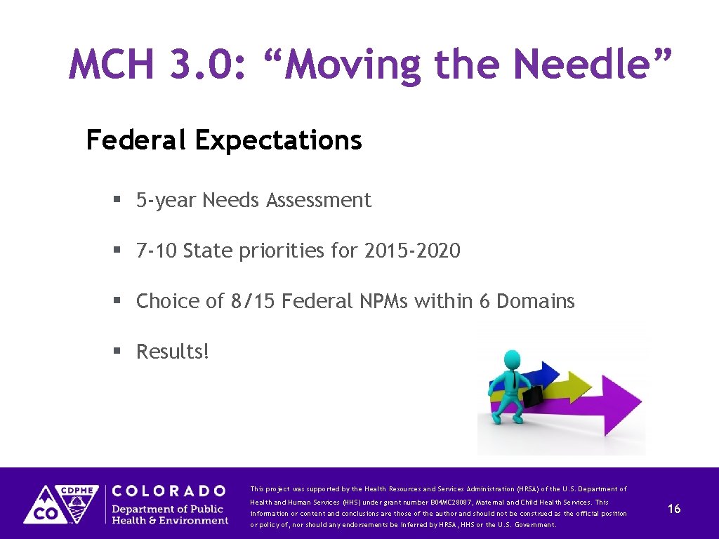 MCH 3. 0: “Moving the Needle” Federal Expectations 5 -year Needs Assessment 7 -10