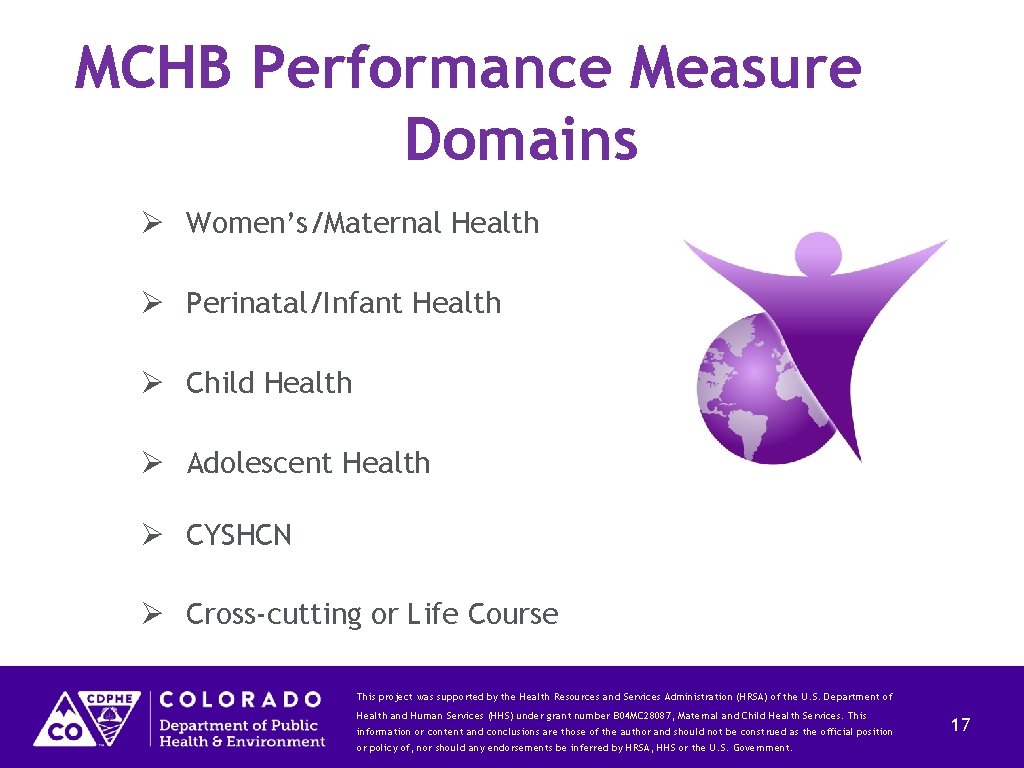 MCHB Performance Measure Domains Ø Women’s/Maternal Health Ø Perinatal/Infant Health Ø Child Health Ø