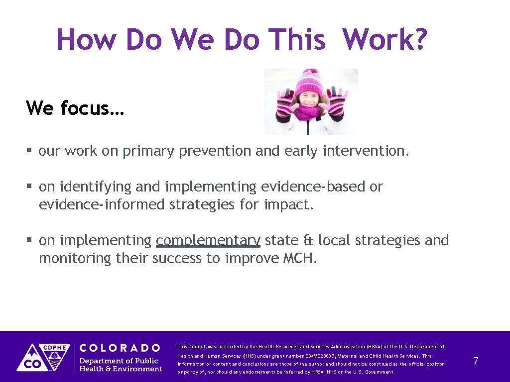 How Do We Do This Work? We focus… our work on primary prevention and