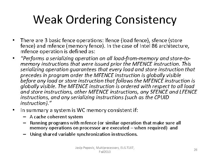 Weak Ordering Consistency • There are 3 basic fence operations: lfence (load fence), sfence