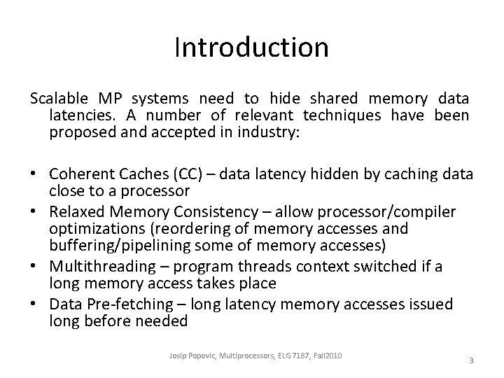 Introduction Scalable MP systems need to hide shared memory data latencies. A number of