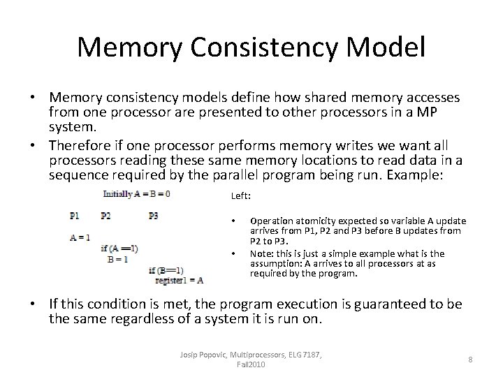 Memory Consistency Model • Memory consistency models define how shared memory accesses from one