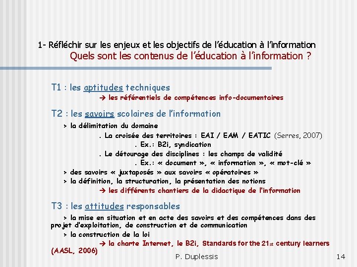 1 - Réfléchir sur les enjeux et les objectifs de l’éducation à l’information Quels