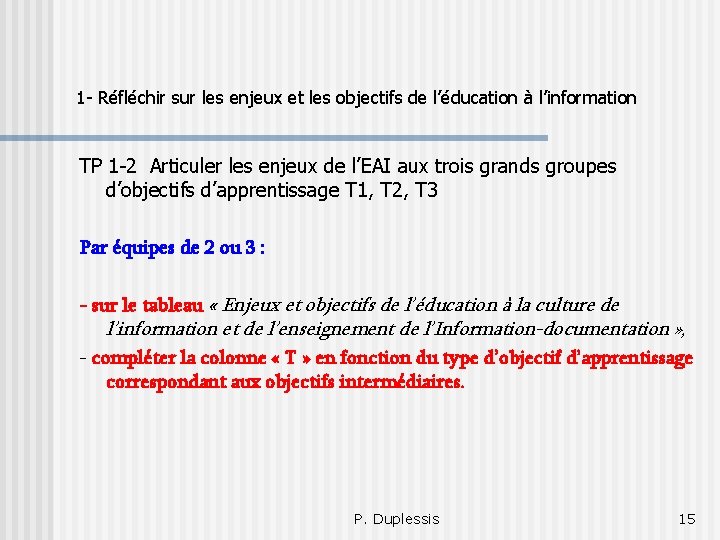 1 - Réfléchir sur les enjeux et les objectifs de l’éducation à l’information TP