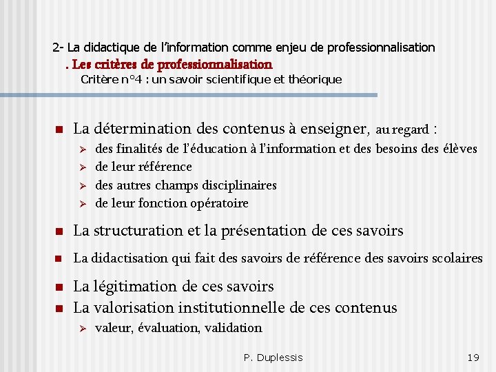 2 - La didactique de l’information comme enjeu de professionnalisation . Les critères de