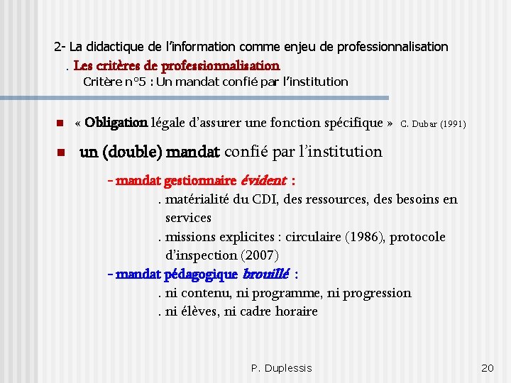 2 - La didactique de l’information comme enjeu de professionnalisation . Les critères de