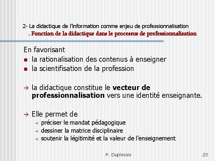 2 - La didactique de l’information comme enjeu de professionnalisation . Fonction de la