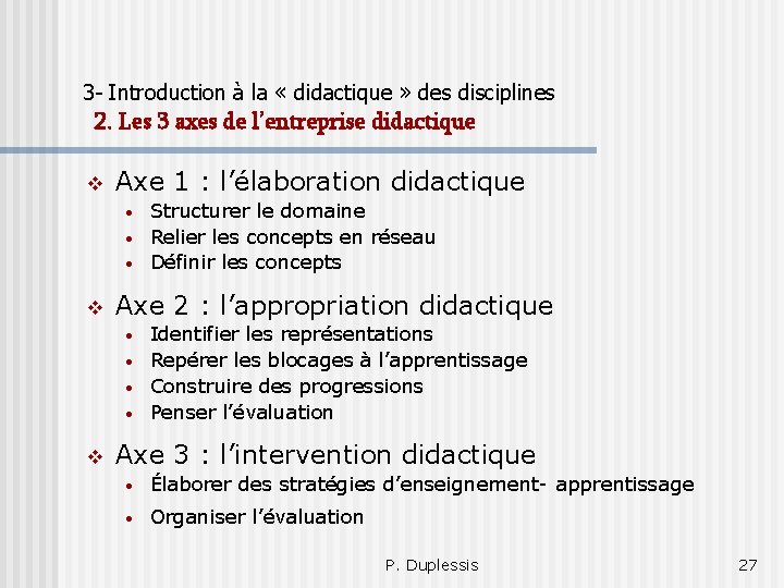 3 - Introduction à la « didactique » des disciplines 2. Les 3 axes