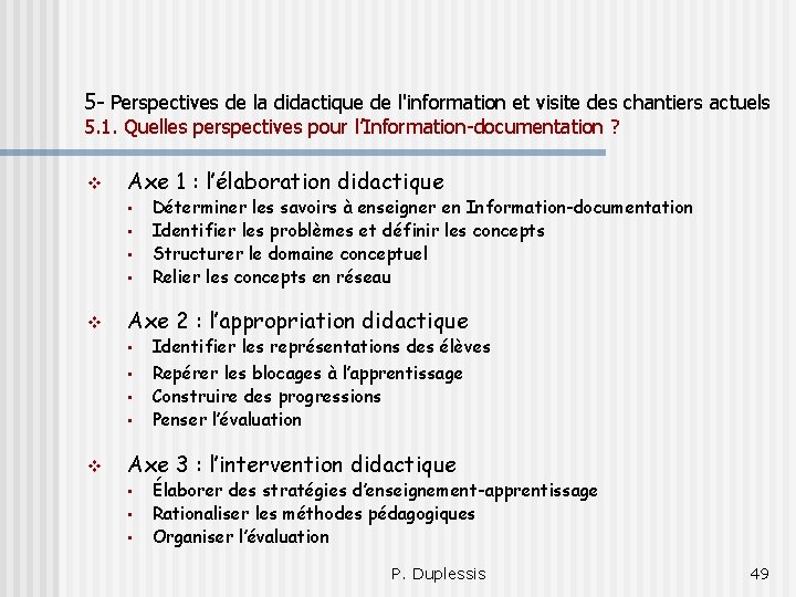 5 - Perspectives de la didactique de l'information et visite des chantiers actuels 5.