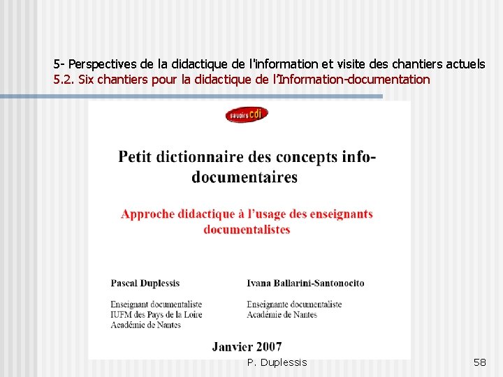 5 - Perspectives de la didactique de l'information et visite des chantiers actuels 5.
