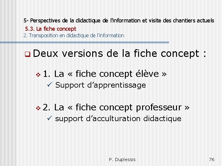 5 - Perspectives de la didactique de l'information et visite des chantiers actuels 5.