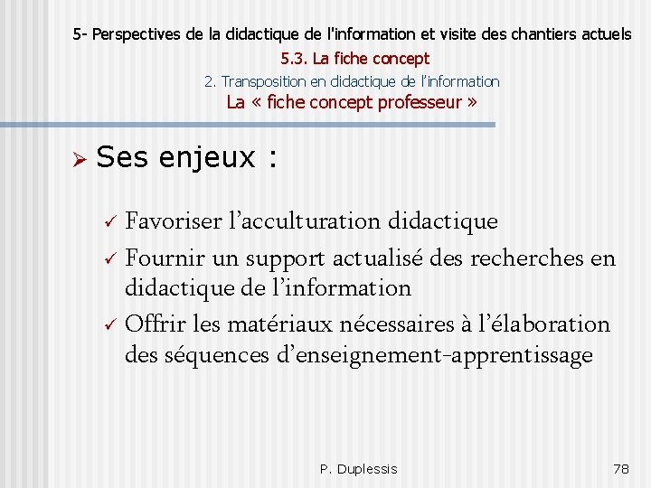 5 - Perspectives de la didactique de l'information et visite des chantiers actuels 5.