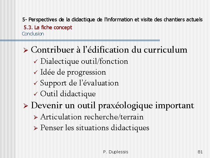 5 - Perspectives de la didactique de l'information et visite des chantiers actuels 5.