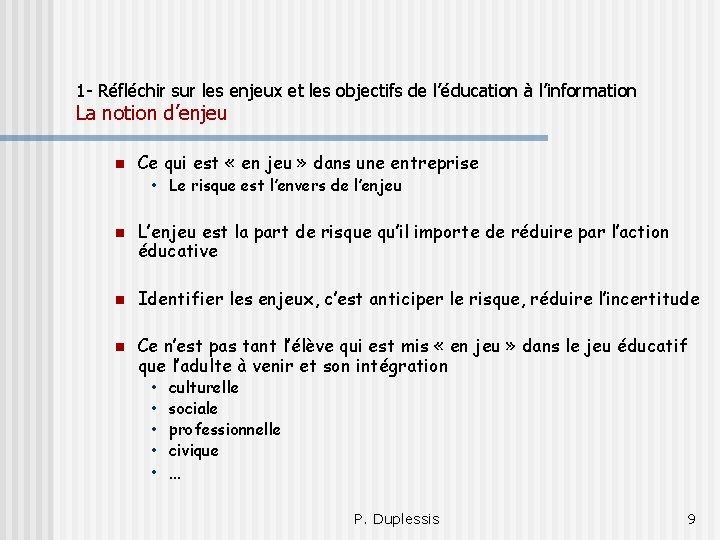 1 - Réfléchir sur les enjeux et les objectifs de l’éducation à l’information La