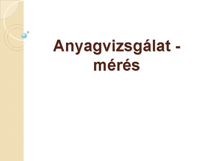 Anyagvizsgálat mérés 