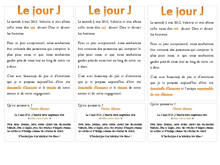 Le samedi 5 mai 2012, Valentin et moi allons enfin nous dire oui devant