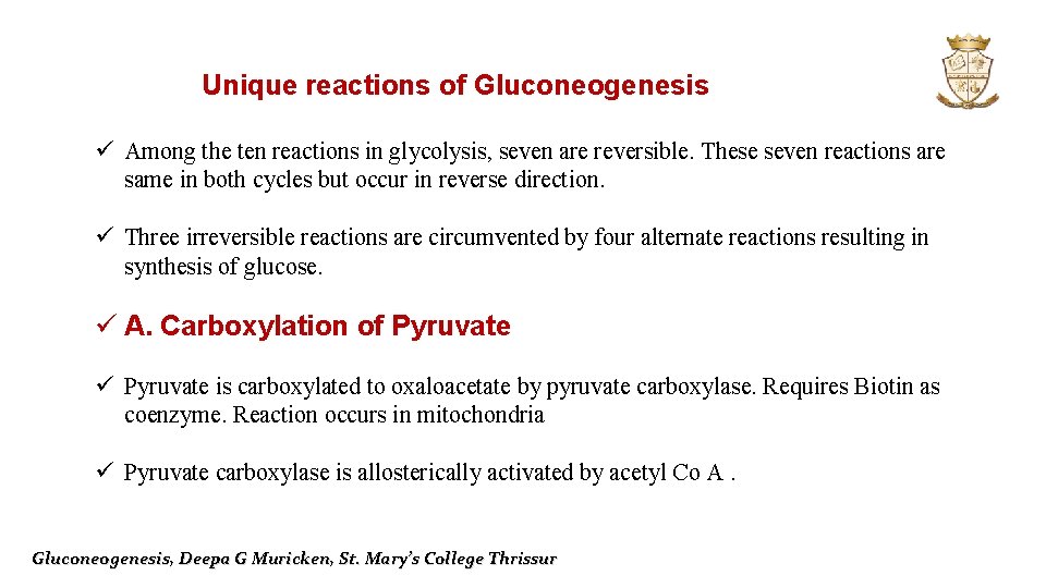 Unique reactions of Gluconeogenesis ü Among the ten reactions in glycolysis, seven are reversible.