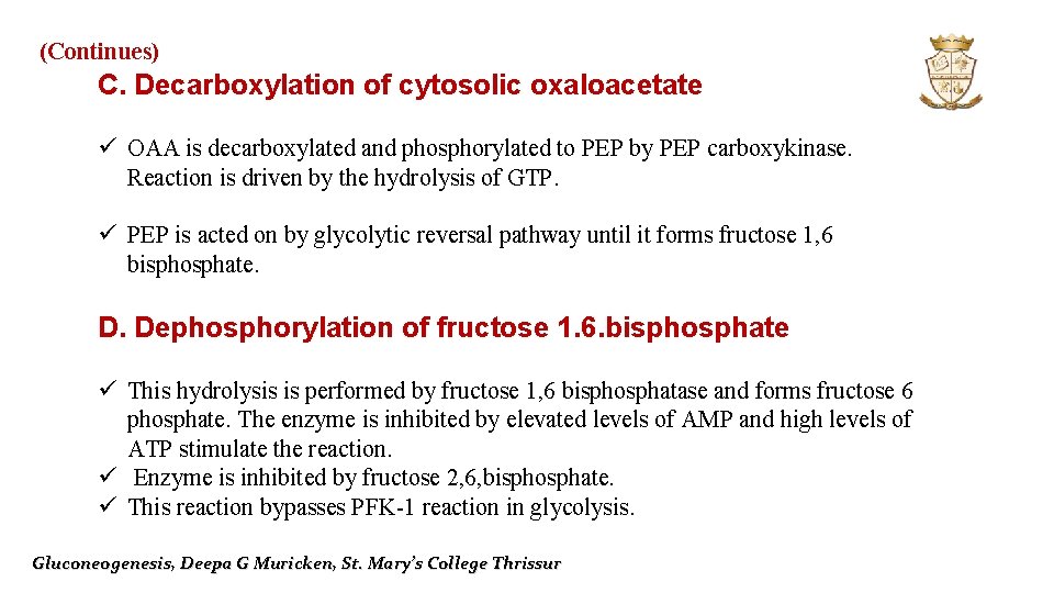 (Continues) C. Decarboxylation of cytosolic oxaloacetate ü OAA is decarboxylated and phosphorylated to PEP