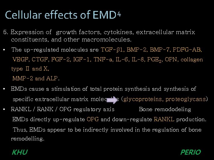 Cellular effects of EMD 4 5. Expression of growth factors, cytokines, extracellular matrix constituents, Cellular effects of EMD 4 5. Expression of growth factors, cytokines, extracellular matrix constituents,