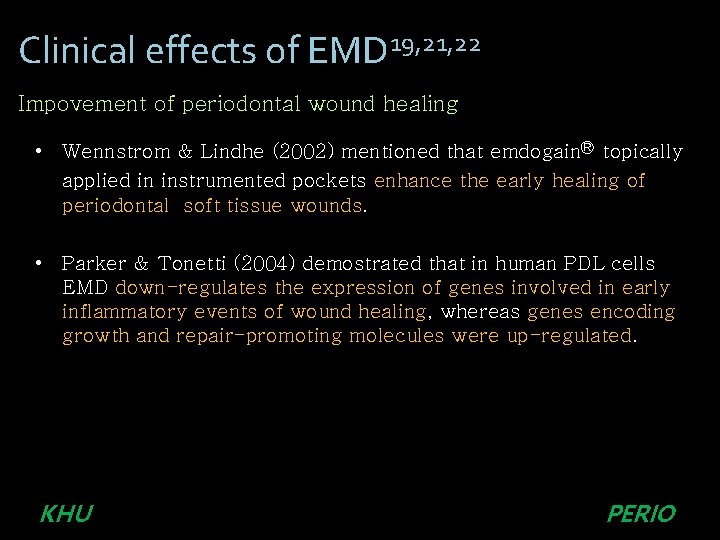 Clinical effects of EMD 19, 21, 22 Impovement of periodontal wound healing • Wennstrom Clinical effects of EMD 19, 21, 22 Impovement of periodontal wound healing • Wennstrom