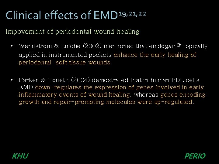 Clinical effects of EMD 19, 21, 22 Impovement of periodontal wound healing • Wennstrom