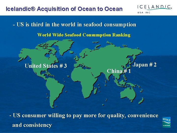  Icelandic ® Acquisition of Ocean to Ocean - US is third in the