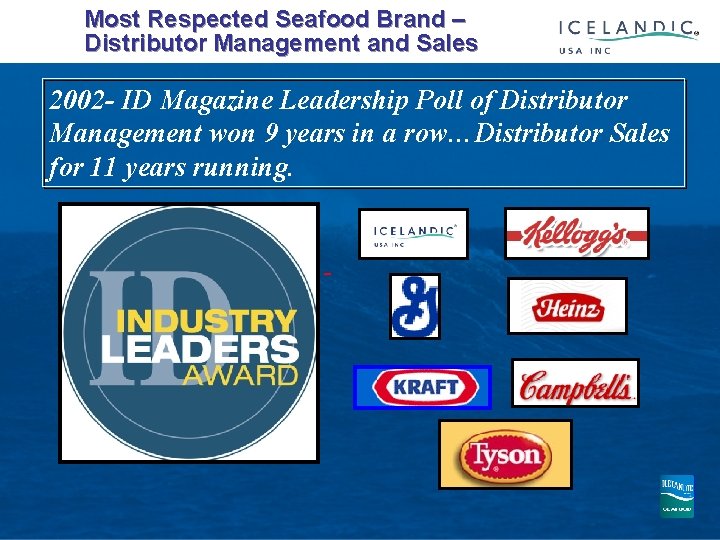 Most Respected Seafood Brand – Distributor Management and Sales 2002 - ID Magazine Leadership