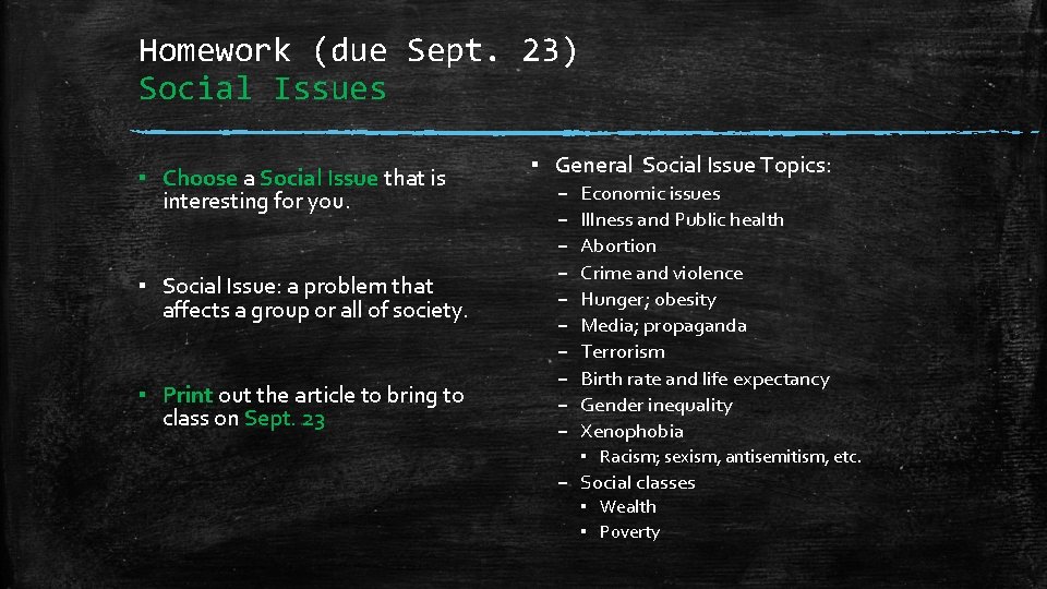 Homework (due Sept. 23) Social Issues ▪ Choose a Social Issue that is interesting