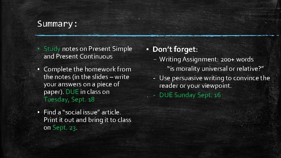 Summary: ▪ Study notes on Present Simple and Present Continuous ▪ Complete the homework