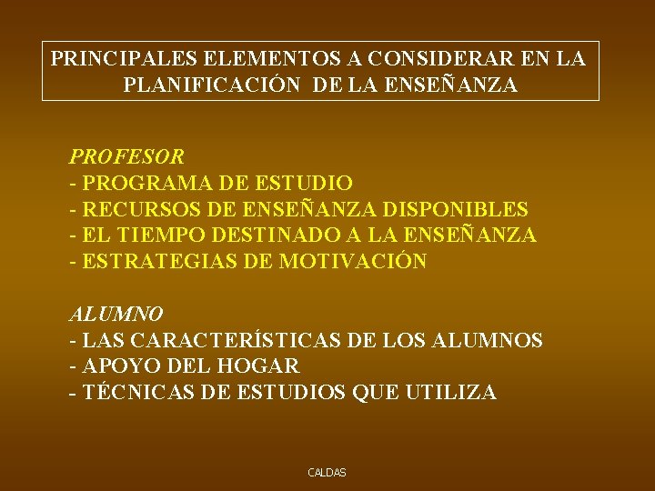 PRINCIPALES ELEMENTOS A CONSIDERAR EN LA PLANIFICACIÓN DE LA ENSEÑANZA PROFESOR - PROGRAMA DE