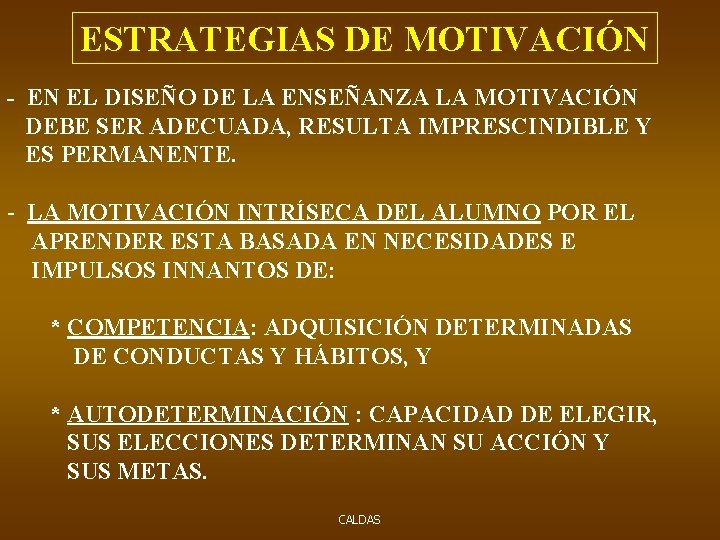 ESTRATEGIAS DE MOTIVACIÓN - EN EL DISEÑO DE LA ENSEÑANZA LA MOTIVACIÓN DEBE SER