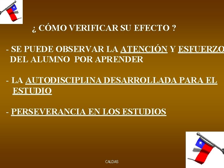 ¿ CÓMO VERIFICAR SU EFECTO ? - SE PUEDE OBSERVAR LA ATENCIÓN Y ESFUERZO